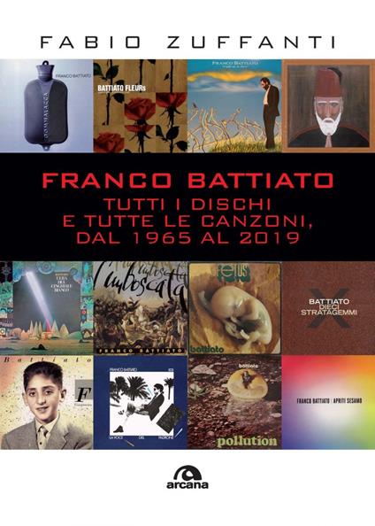 Franco Battiato. Tutti i dischi e tutte le canzoni, dal 1965 al 2019 - Fabio Zuffanti - ebook
