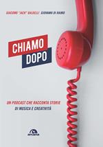 Chiamo dopo. Un podcast che racconta storie di musica e creatività