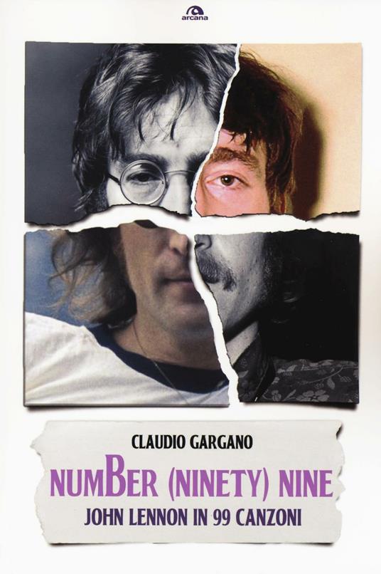Number (ninety) nine. John Lennon in 99 canzoni - Claudio Gargano - copertina