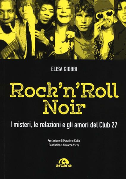 Rock 'n' roll noir. I misteri, le relazioni e gli amori del Club 27 - Elisa Giobbi - copertina