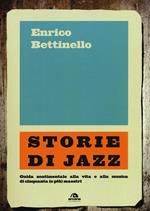 Storie di jazz. Guida sentimentale alla vita e alla musica di cinquanta (e più) maestri