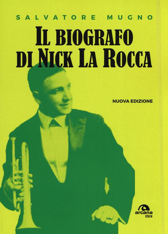 Il biografo di Nick La Rocca. Come entrare nelle storie del jazz - Salvatore Mugno - copertina