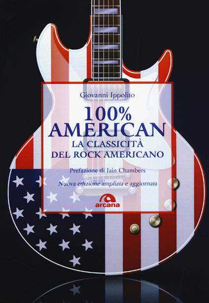 100% American. La classicità del rock americano - Giovanni Ippolito - copertina