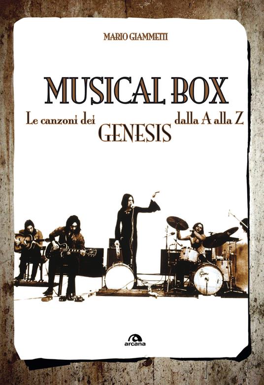Musical box. Le canzoni dei Genesis dalla A alla Z - Mario Giammetti - copertina
