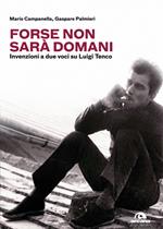 Forse non sarà domani. Invenzioni a due voci su Luigi Tenco