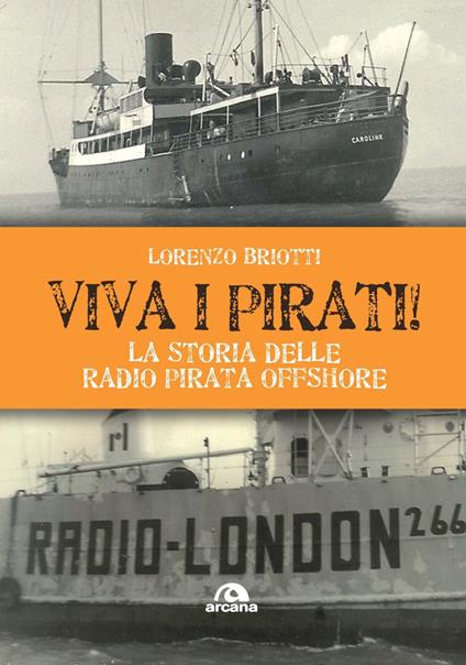Viva i pirati! La storia delle radio pirata offshore - Lorenzo Briotti - ebook