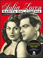 Sofia Loren. Rapita dal cinema. I fotoromanzi di Sofia Lazzaro (1950-1952). Ediz. illustrata