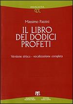 Il libro dei dodici profeti. Vocalizzazione completa. Ediz. siriaca