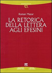 La retorica della Lettera agli Efesini - Roman Mazur - copertina