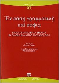 En pase grammatike kai sophia. Saggi di linguistica ebraica in onore di Alviero Niccacci, OFM - copertina