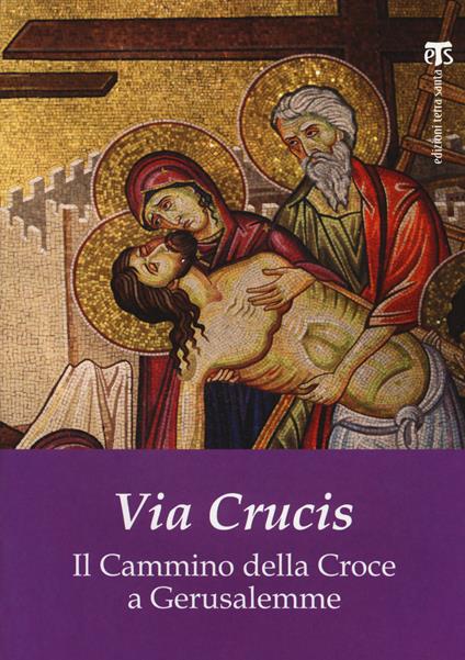 Via Crucis. Il cammino della croce a Gerusalemme - Tarcisio Colombotti - copertina