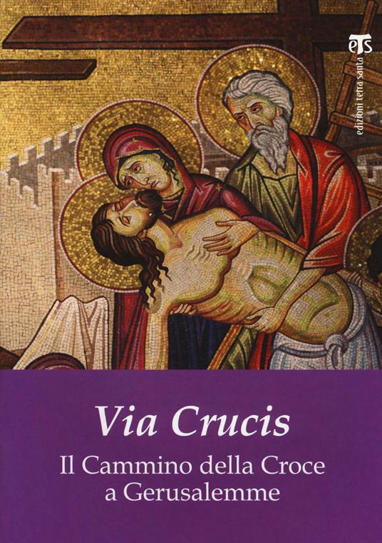 Via Crucis. Il cammino della croce a Gerusalemme - Tarcisio Colombotti - copertina
