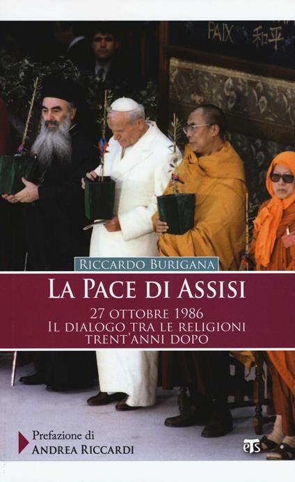 La pace di Assisi. 27 ottobre 1986. Il dialogo tra le religioni trent'anni dopo - Riccardo Burigana - copertina