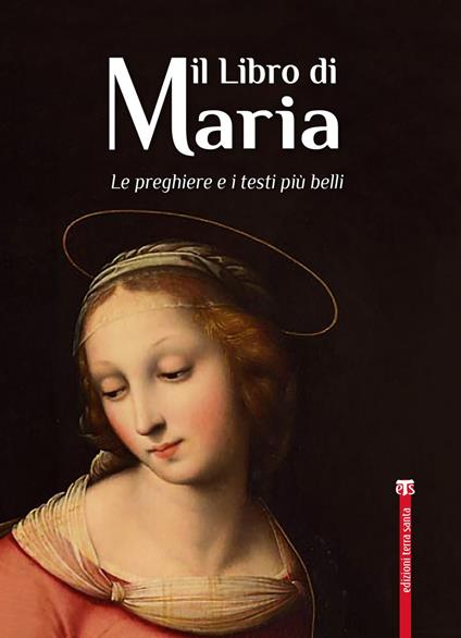 Il libro di Maria. Le preghiere e i testi più belli - Natale Benazzi,Andrea Sarto - ebook