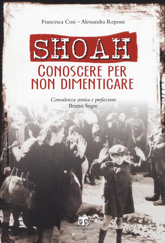 Shoah. Conoscere per non dimenticare - Francesca Cosi,Alessandra Repossi - copertina