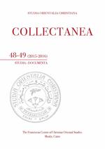 Studia orientalia christiana. Collectanea. Studia, documenta. Ediz. araba, francese e italiana (2015-2016). Vol. 48-49