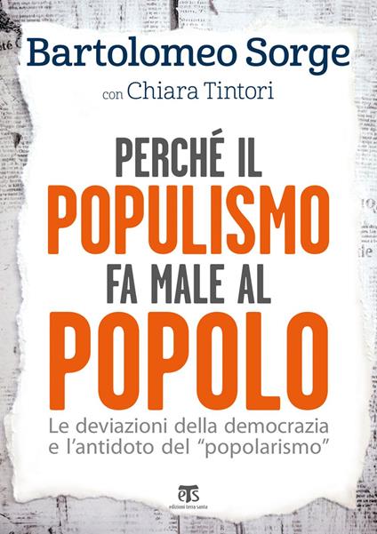 Perché il populismo fa male al popolo. Le deviazioni della democrazia e l'antidoto del «popolarismo» - Bartolomeo Sorge,Chiara Tintori - ebook