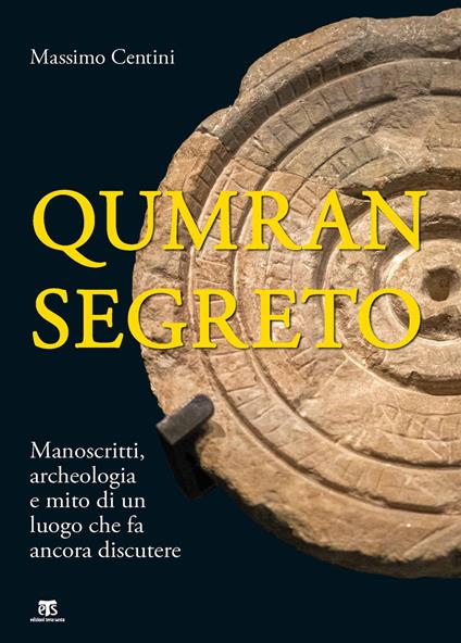 Qumran segreto. Manoscritti, archeologia e mito di un luogo che fa ancora discutere - Massimo Centini - copertina