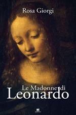 Le Madonne di Leonardo. Ediz. illustrata