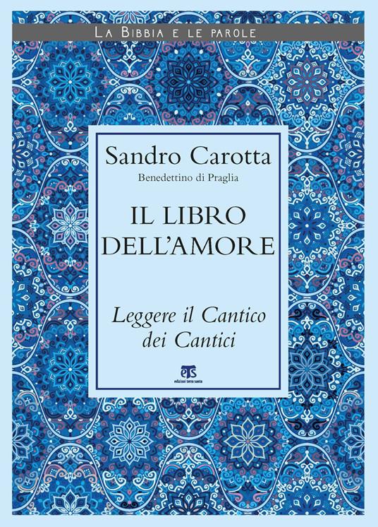 Il libro dell'amore. Leggere il Cantico dei Cantici - Sandro Carotta - copertina