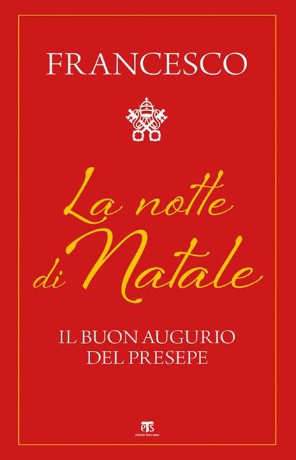 La notte di Natale. Il buon augurio del presepe - Francesco (Jorge Mario Bergoglio),Paola Carelli - ebook