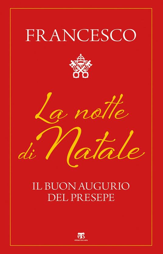 La notte di Natale. Il buon augurio del presepe - Francesco (Jorge Mario Bergoglio),Paola Carelli - ebook