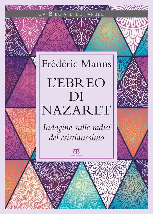 L' ebreo di Nazaret. Indagine sulle radici del cristianesimo - Frédéric Manns - ebook