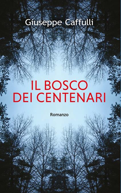 Il bosco dei centenari - Giuseppe Caffulli - copertina