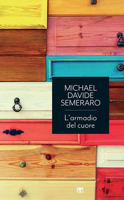 L'armadio del cuore. Lo straordinario potere del riordino interiore - MichaelDavide Semeraro - copertina