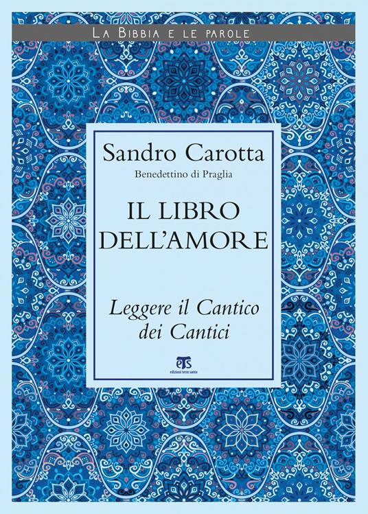 Il libro dell'amore. Leggere il Cantico dei Cantici - Sandro Carotta - ebook