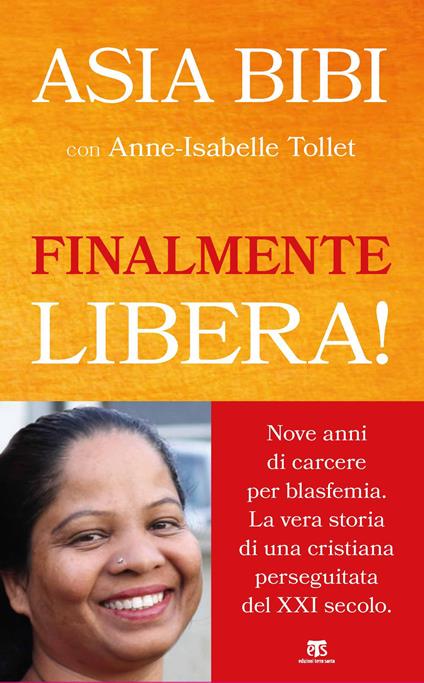 Finalmente libera! - Asia Bibi,Anne-Isabelle Tollet - copertina