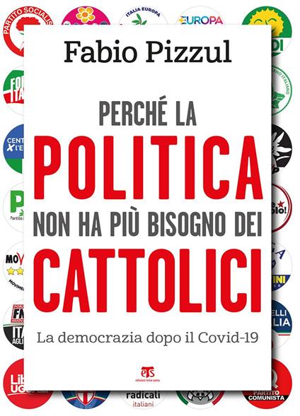Perché la politica non ha più bisogno dei cattolici. La democrazia dopo il Covid-19 - Fabio Pizzul - ebook