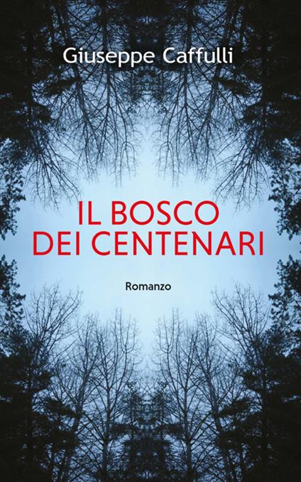 Il bosco dei centenari - Giuseppe Caffulli - ebook