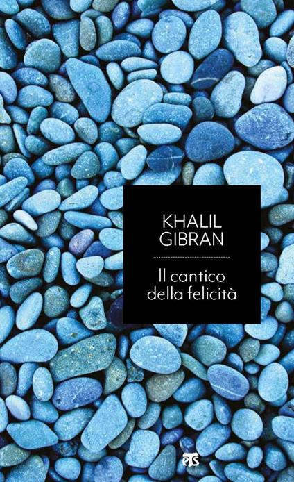 Il cantico della felicità. Caleidoscopio sulla pace del cuore - Kahlil Gibran,Roberta Russo - ebook