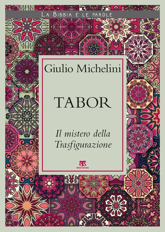 Tabor. Il mistero della Trasfigurazione - Giulio Michelini - copertina