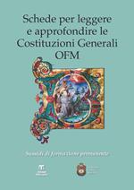Schede per leggere e approfondire le Costituzioni Generali OFM. Sussidi di formazione permanente