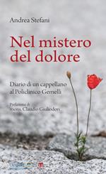 Nel mistero del dolore. Diario di un cappellano al Policlinico Gemelli