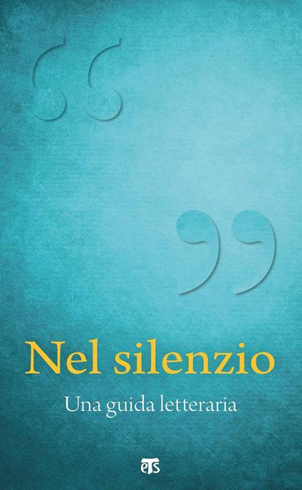 Nel silenzio. Una guida letteraria - Valeria Laura Maria Carozzi - ebook