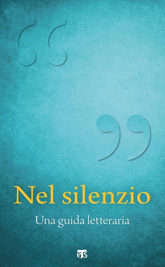 Nel silenzio. Una guida letteraria - Valeria Laura Maria Carozzi - ebook
