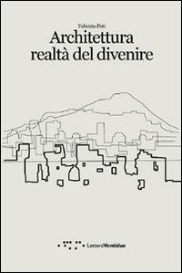 Architettura realtà del divenire - Fabrizio Foti - copertina