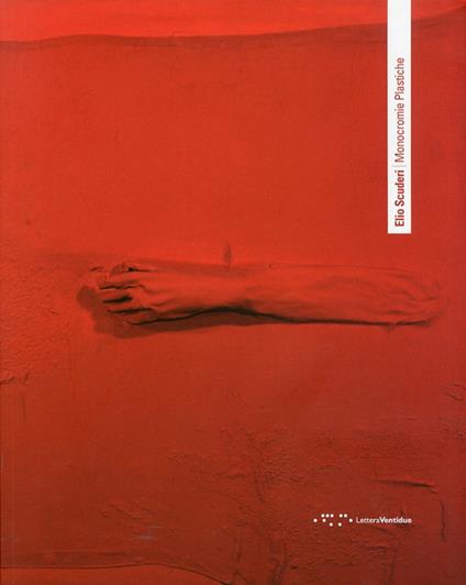 Elio Scuderi. Monocromie plastiche. Ediz. italiana, inglese e spagnola - copertina