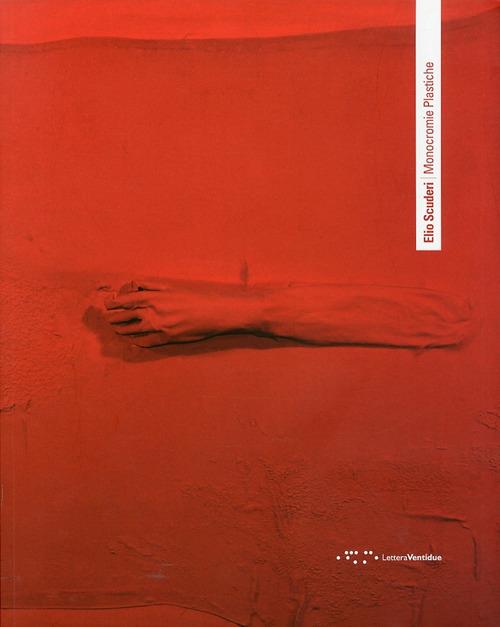 Elio Scuderi. Monocromie plastiche. Ediz. italiana, inglese e spagnola - copertina