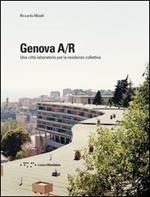 Genova A/R. Una città-laboratorio per la residenza collettiva
