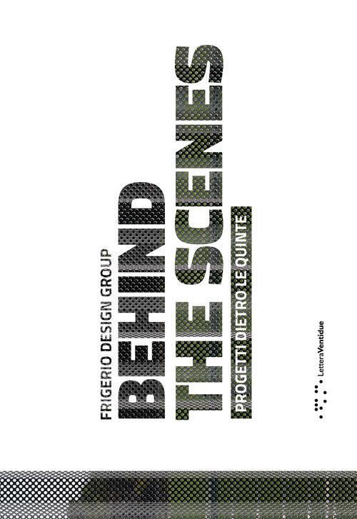 Behind the scenes. Progetti dietro le quinte. Ediz. italiana e inglese - Enrico Frigerio - copertina