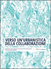 Verso un'urbanistica della collaborazione - Francesco Cocco,Matteo Lecis Cocco-Ortu,Nicolò Fenu - copertina