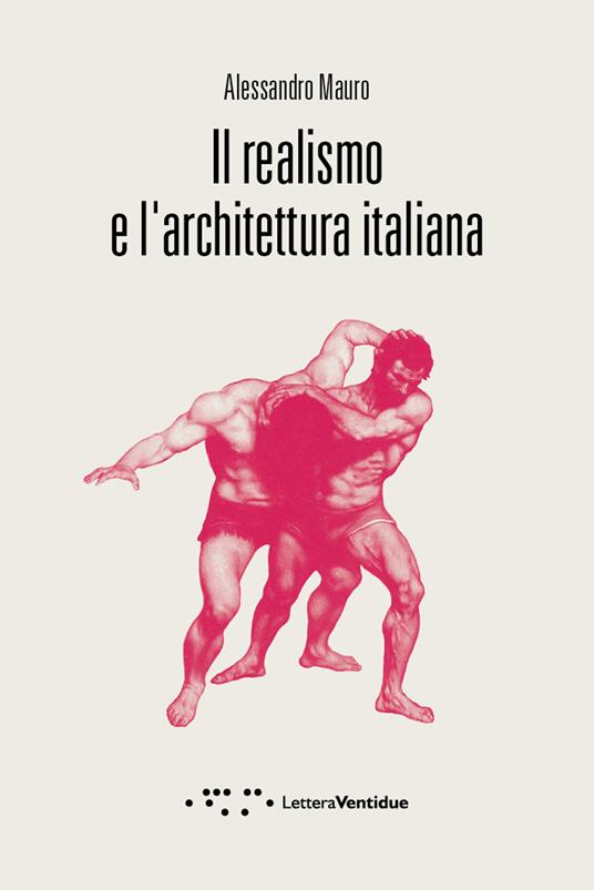 Il realismo e l'architettura italiana - Alessandro Mauro - copertina