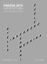Padova 2015 architettura. Workshop internazionale di architettura. Ediz. illustrata