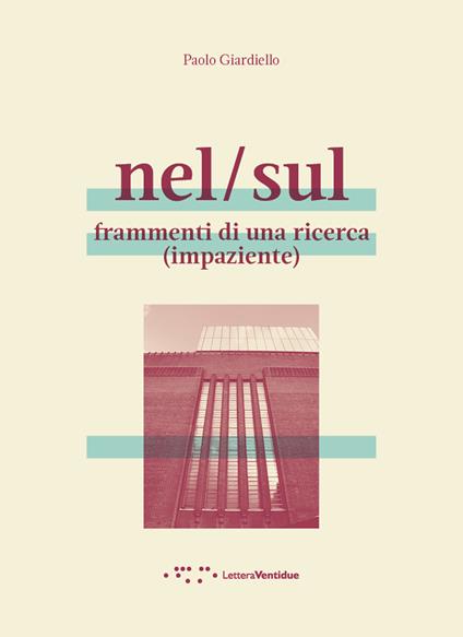 Nel/sul. Frammenti di una ricerca (impaziente) - Paolo Giardiello - copertina