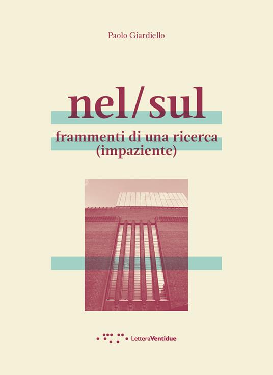 Nel/sul. Frammenti di una ricerca (impaziente) - Paolo Giardiello - copertina