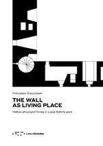 The wall as living place. Hollow structural forms in Louis Kahn's work